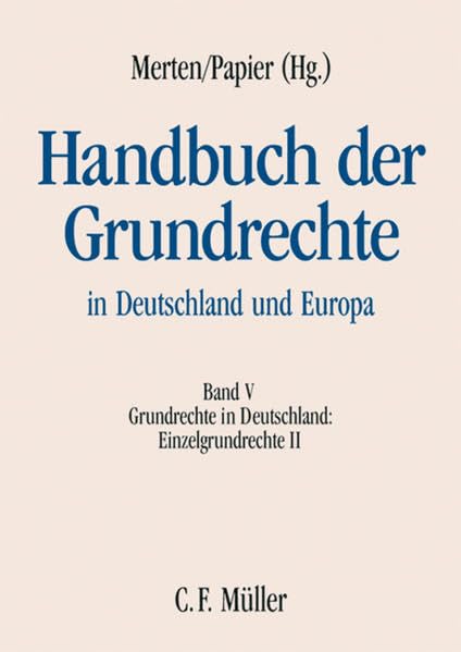 Handbuch der Grundrechte in Deutschland und Europa: Band V: Grundrechte in Deutschland - Einzelgrundrechte II Law