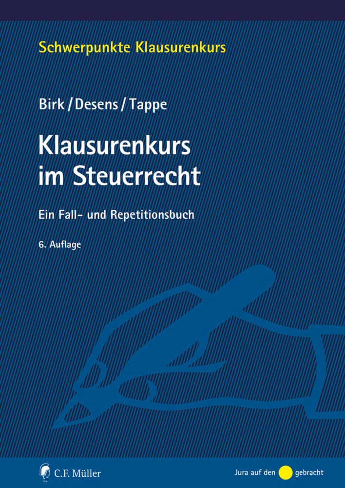 Klausurenkurs im Steuerrecht: Ein Fall- und Repetitionsbuch (Schwerpunkte Klausurenkurs) Law