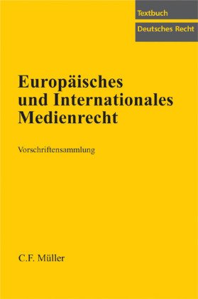 Europäisches und Internationales Medienrecht: Vorschriftensammlung Law