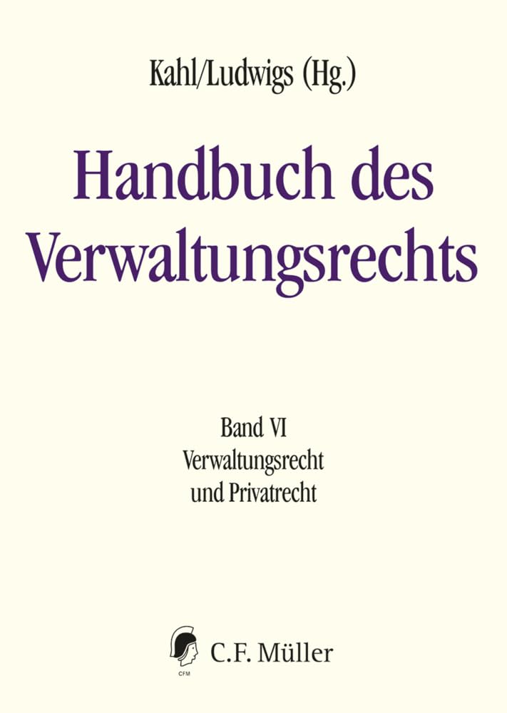 Handbuch des Verwaltungsrechts: Band VI: Verwaltungsrecht und Privatrecht Law