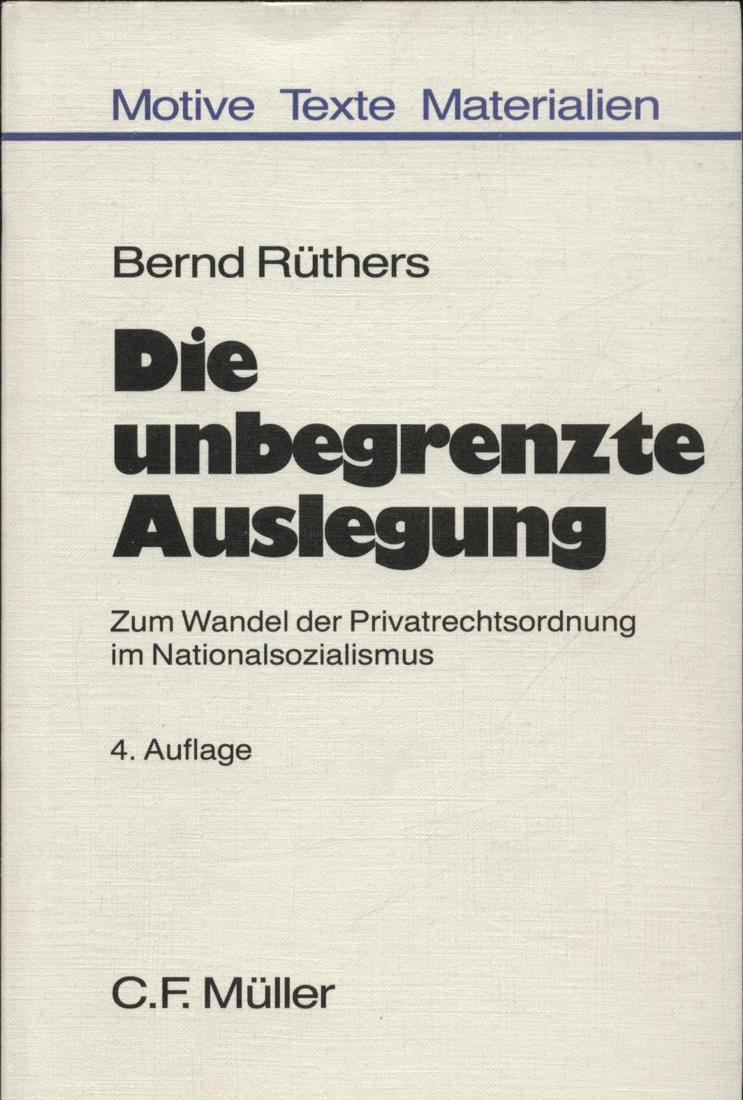 Die unbegrenzte Auslegung: Zum Wandel der Privatrechtsordnung im Nationalsozialismus Books