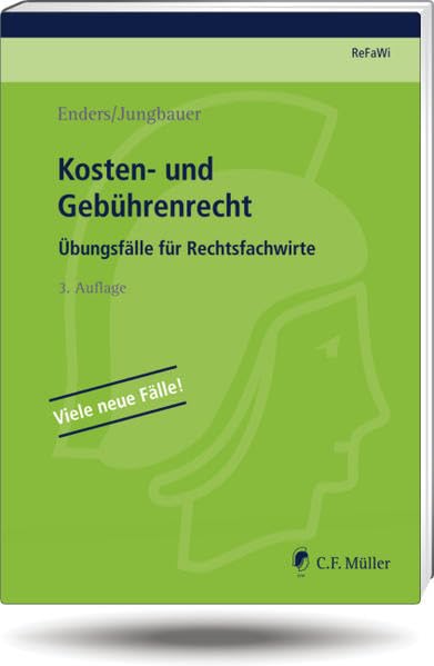 ReFaWi - Übungsfälle / Kosten- und Gebührenrecht: Übungsfälle für Rechtsfachwirte (Prüfungsvorbereitung Rechtsfachwirte (ReFaWi)) Law