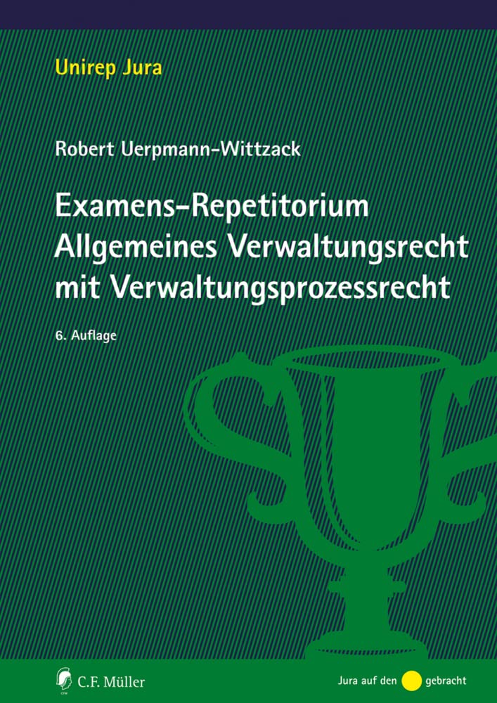 Examens-Repetitorium Allgemeines Verwaltungsrecht mit Verwaltungsprozessrecht (Unirep Jura) Law