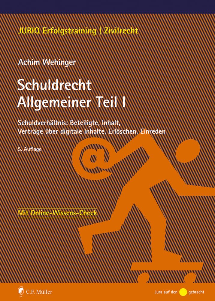 Schuldrecht Allgemeiner Teil I: Schuldverhältnis: Beteiligte, Inhalt, Verträge über digitale Inhalte, Erlöschen, Einreden (JURIQ Erfolgstraining) Law