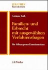 Familien- und Erbrecht mit ausgewählten Verfahrensfragen: Ein fallbezogenes Examinatiorium Law