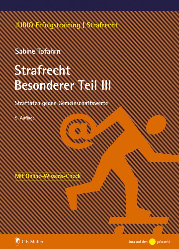 Strafrecht Besonderer Teil III: Straftaten gegen Gemeinschaftswerte (JURIQ Erfolgstraining) Law
