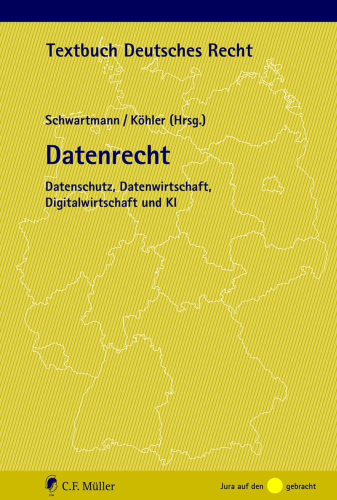 Datenrecht: Datenschutz, Datenwirtschaft, Digitalwirtschaft und KI (Textbuch Deutsches Recht) Law