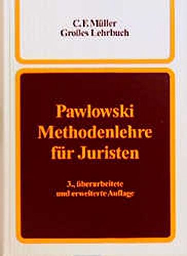 Methodenlehre für Juristen. Theorie der Norm und des Gesetzes. Ein Lehrbuch (C. F. Müller Grosses Lehrbuch) Law