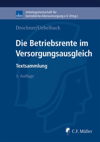 Die Betriebsrente im Versorgungsausgleich: Textsammlung Mit Auszug aus der Amtlichen Begründung und einer Einführung von Prof. Dr. Franz Ruland Law