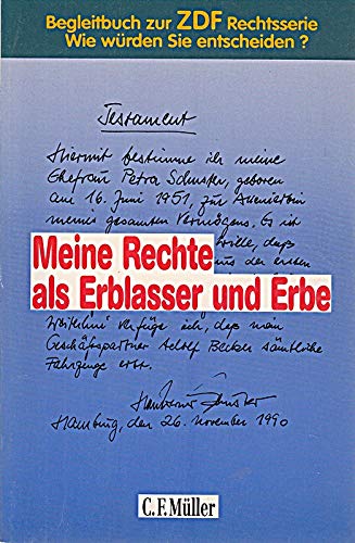 Meine Rechte als Erblasser und Erbe: Begleitbuch zur ZDF-Rechtsserie "Wie würden Sie entscheiden?" Books
