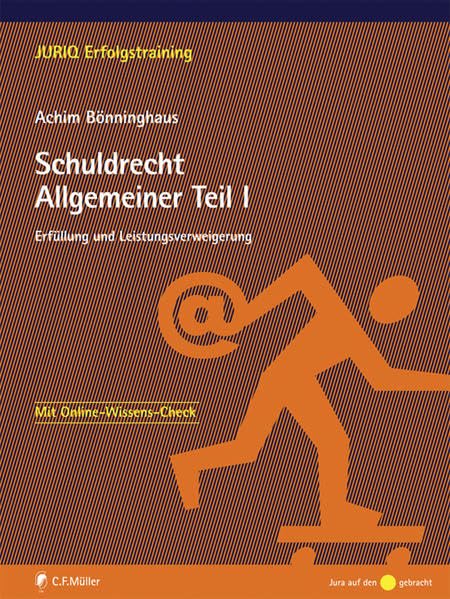 Schuldrecht Allgemeiner Teil I: Erfüllung und Leistungsverweigerung (JURIQ Erfolgstraining) Law