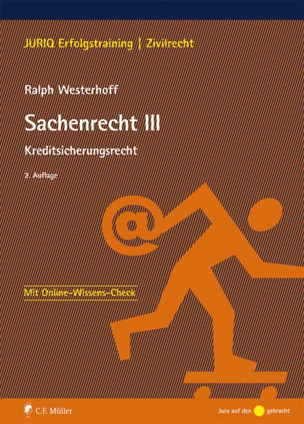Sachenrecht III: Kreditsicherungsrecht (JURIQ Erfolgstraining) Law