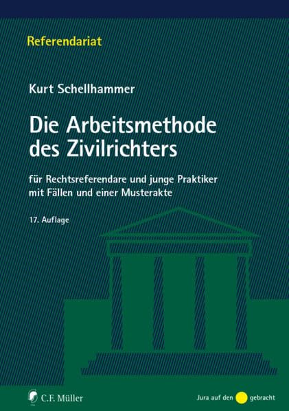 Die Arbeitsmethode des Zivilrichters: für Rechtsreferendare und junge Praktiker mit Fällen und einer Musterakte (Referendariat) Law