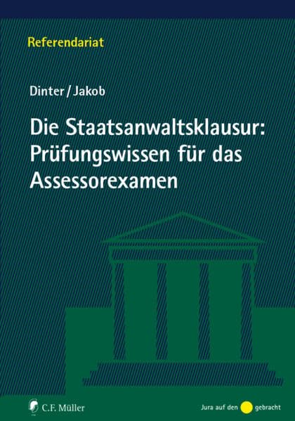 Die Staatsanwaltsklausur: Prüfungswissen für das Assessorexamen Law