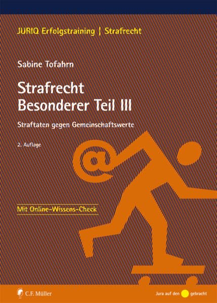 Strafrecht Besonderer Teil III: Straftaten gegen Gemeinschaftswerte (JURIQ Erfolgstraining) Law