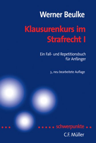 Klausurenkurs im Strafrecht I: Ein Fall- und Repetitionsbuch für Anfänger Law