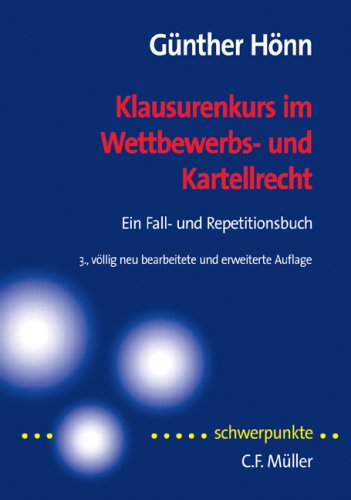 Klausurenkurs im Wettbewerbs- und Kartellrecht. Ein Fall- und Repetitionsbuch Law