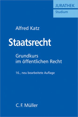 Staatsrecht: Grundkurs im öffentlichen Recht (JURATHEK Studium) Law