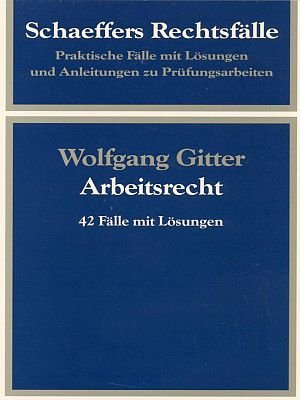 Arbeitsrecht: 42 Fälle mit Lösungen Law