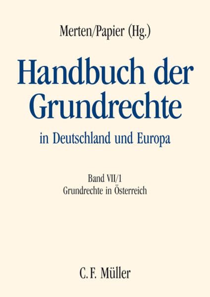 Handbuch der Grundrechte in Deutschland und Europa: Band VII/1: Grundrechte in Österreich Law