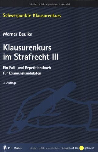 Klausurenkurs im Strafrecht III: Ein Fall- und Repetitionsbuch für Examenskandidaten Law