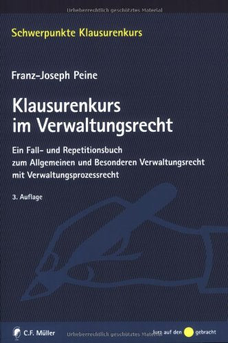 Klausurenkurs im Verwaltungsrecht: Ein Fall- und Repetitionsbuch zum Allgemeinen und Besonderen Verwaltungsrecht mit Verwaltungsprozessrecht Law