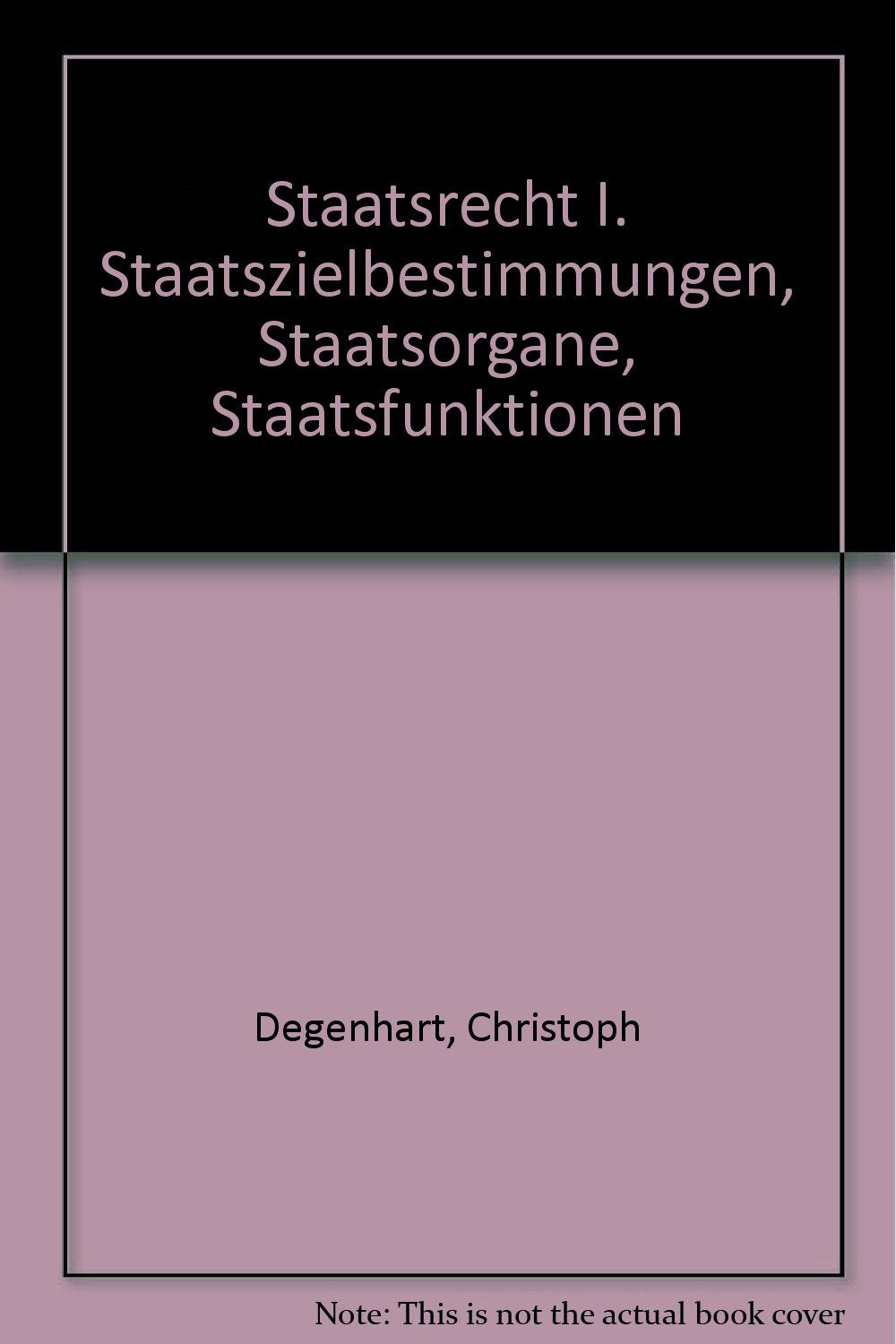 Staatsrecht I: Staatszielbestimmungen, Staatsorgane, Staatsfunktionen (Schwerpunkte) Law