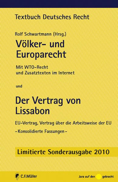 Völker- und Europarecht mit dem Vertrag von Lissabon: Mit WTO-Recht und Zusatztexten im Internet; EU-Vertrag, Vertrag über die Arbeitsweise der EU. Konsolidierte Fassungen (Textbuch Deutsches Recht) Law