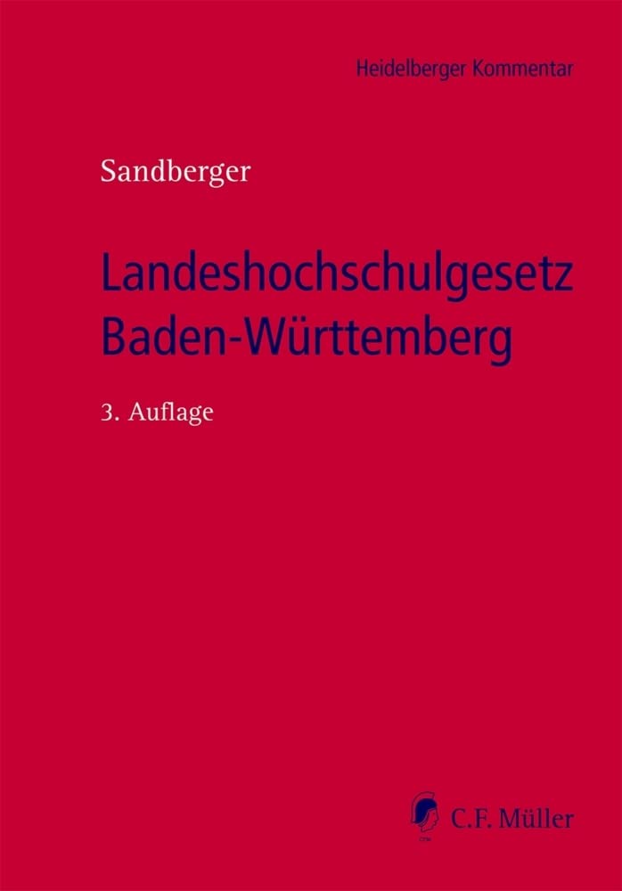 Landeshochschulgesetz Baden-Württemberg: Kommentar zum Gesetz über die Hochschulen in BW (Landeshochschulgesetz - LHG), zum Universitätsklinika-Gesetz ... (KIT-Gesetz) (Heidelberger Kommentar) Law