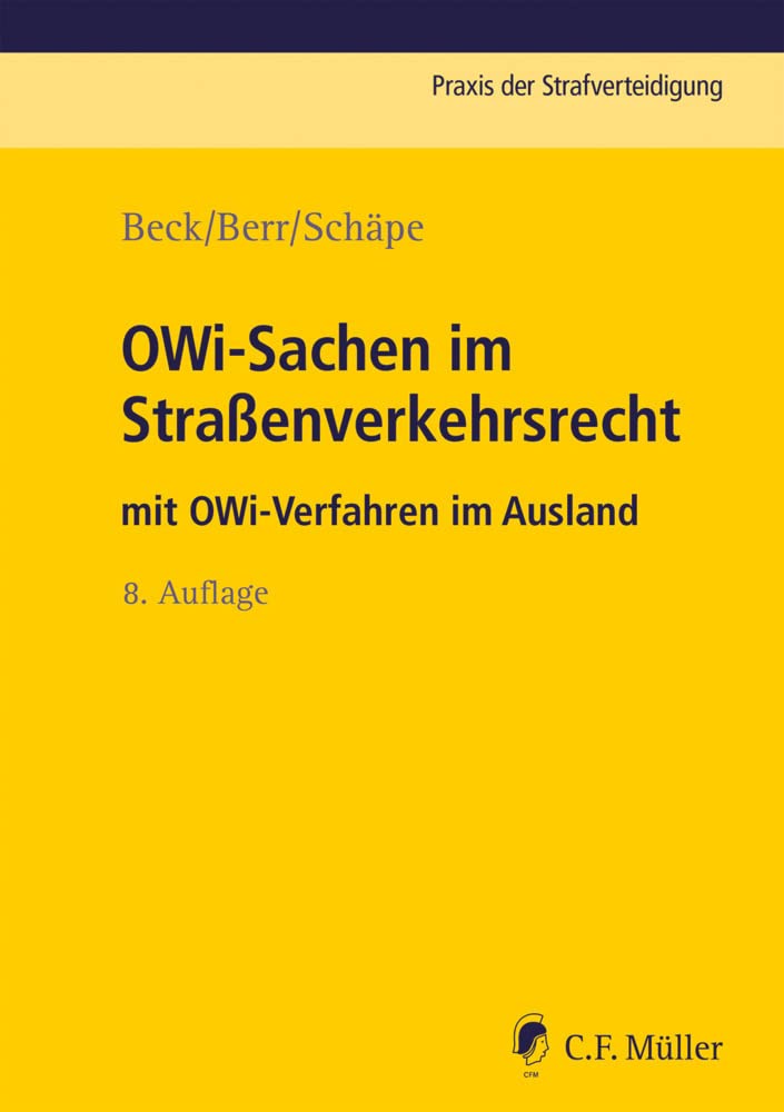 OWi-Sachen im Straßenverkehrsrecht: mit OWi-Verfahren im Ausland (Praxis der Strafverteidigung) Law