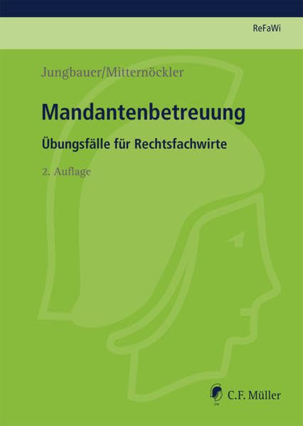 Mandantenbetreuung: Übungsfälle für Rechtsfachwirte Law
