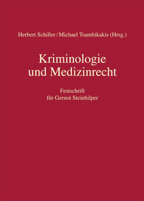 Kriminologie und Medizinrecht: Festschrift für Gernot Steinhilper Law