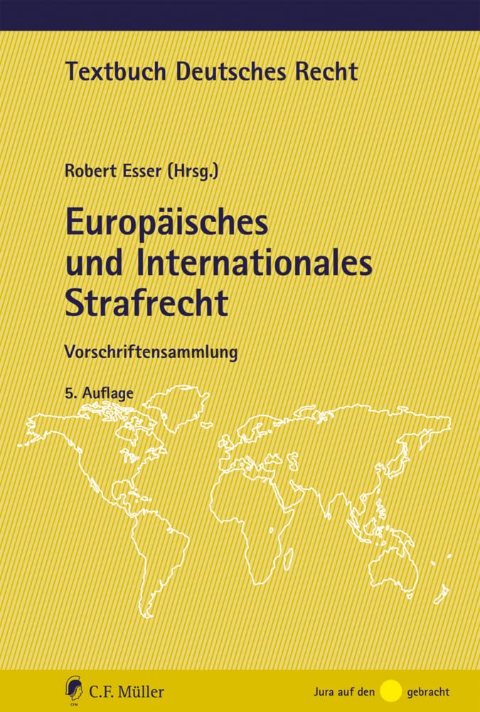 Europäisches und Internationales Strafrecht: Vorschriftensammlung (Textbuch Deutsches Recht) Law