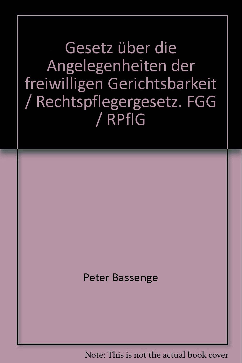 Gesetz über die Angelegenheiten der freiwilligen Gerichtsbarkeit / Rechtspflegergesetz. FGG / RPflG book