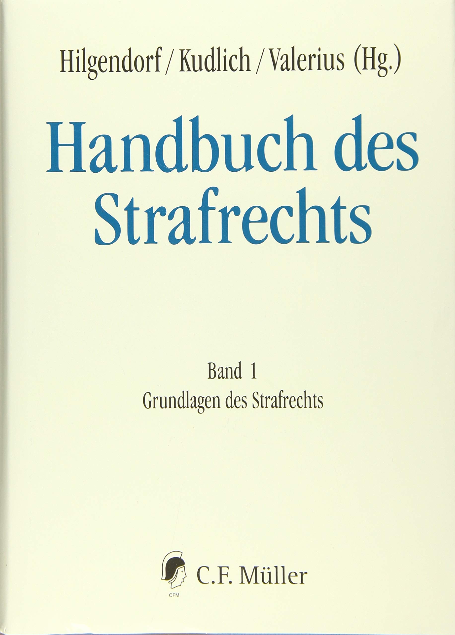 Handbuch des Strafrechts: Band 1: Grundlagen des Strafrechts Law