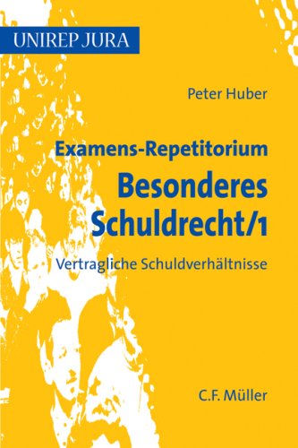Examens-Repetitorium Besonderes Schuldrecht 1: Vertragliche Schuldverhältnisse Law