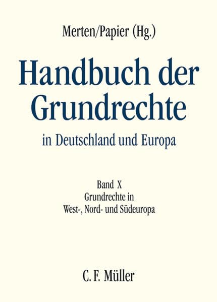 Handbuch der Grundrechte in Deutschland und Europa: Band X: Grundrechte in West-, Nord- und Südeuropa Law