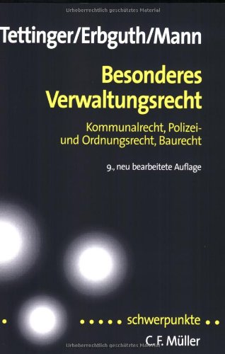 Besonderes Verwaltungsrecht: Kommunalrecht, Polizei- und Ordnungsrecht, Baurecht Law