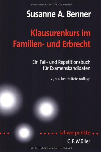 Klausurenkurs im Familien- und Erbrecht: Ein Fall- und Repetitionsbuch für Examenskandidaten Law