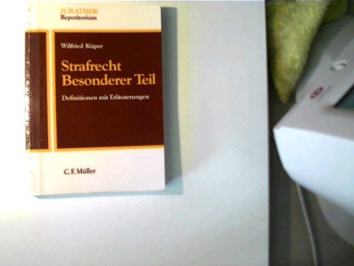 Strafrecht - Besonderer Teil: Definitionen mit Erläuterungen Law
