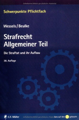 Strafrecht Allgemeiner Teil: Die Straftat und ihr Aufbau Law