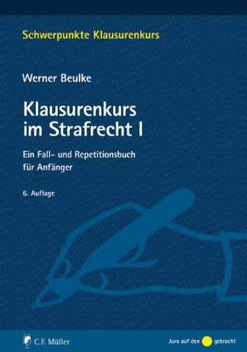 Klausurenkurs im Strafrecht I: Ein Fall- und Repetitionsbuch für Anfänger Law