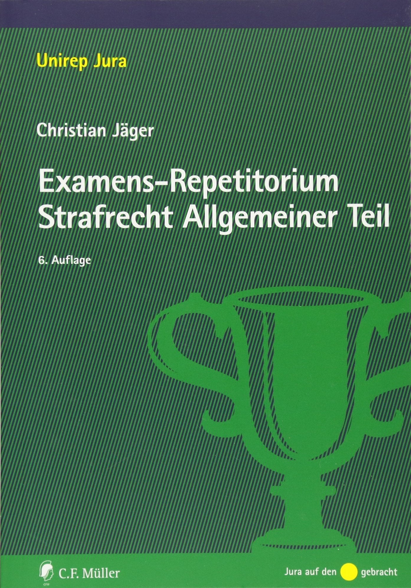 Examens-Repetitorium Strafrecht Allgemeiner Teil Law