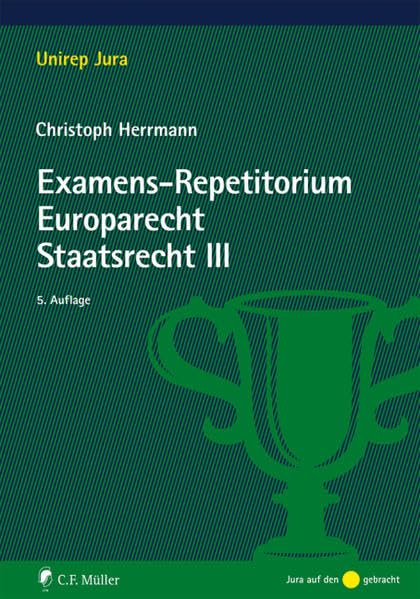 Examens-Repetitorium Europarecht. Staatsrecht III (Unirep Jura) Law
