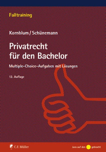 Privatrecht für den Bachelor: Multiple-choice-Aufgaben mit Lösungen (Falltraining) Law