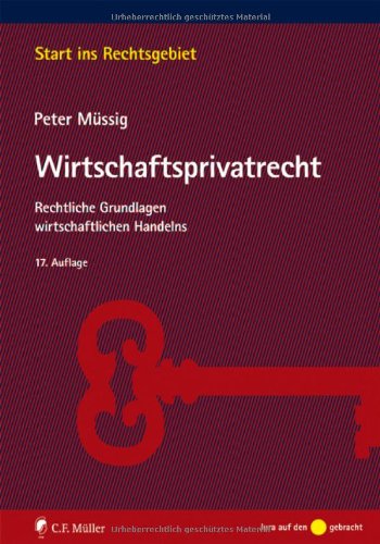 Wirtschaftsprivatrecht: Rechtliche Grundlagen wirtschaftlichen Handelns Law