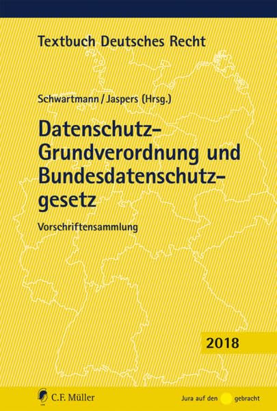 Datenschutz-Grundverordnung und Bundesdatenschutzgesetz: Vorschriftensammlung (Textbuch Deutsches Recht) Law