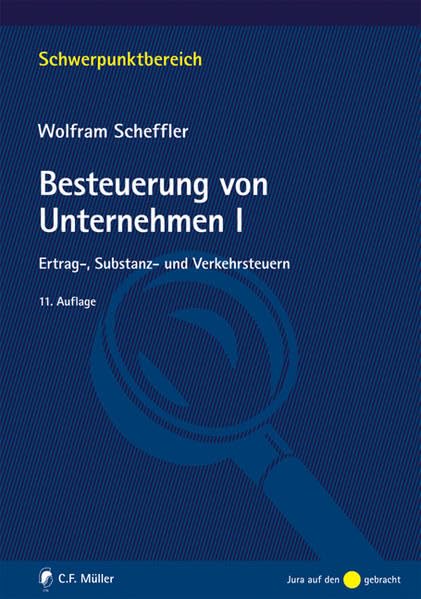 Besteuerung von Unternehmen I: Ertrag-, Substanz- und Verkehrsteuern (Schwerpunktbereich) Law