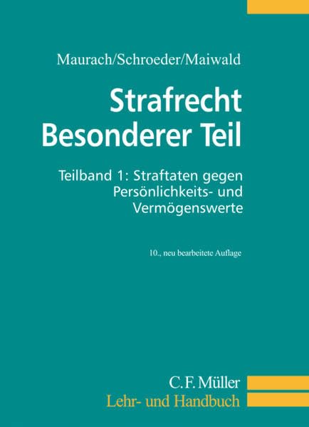 Strafrecht Besonderer Teil. Teilband 1: Straftaten gegen Persönlichkeits- und Vermögenswerte (C.F. Müller Lehr- und Handbuch) Law