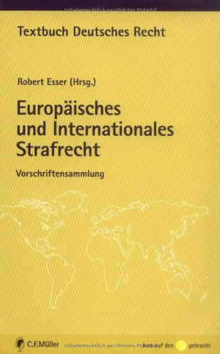 Europäisches und Internationales Strafrecht: Vorschriftensammlung Law